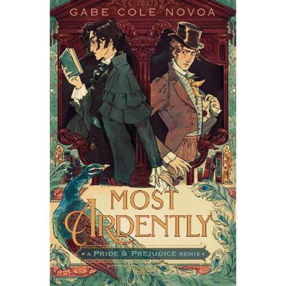 Most Ardently: A Pride & Prejudice Remix (Hardback) - Gabe Cole Novoa